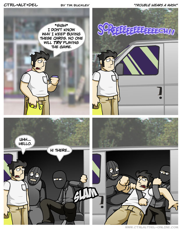 Trouble wears a mask