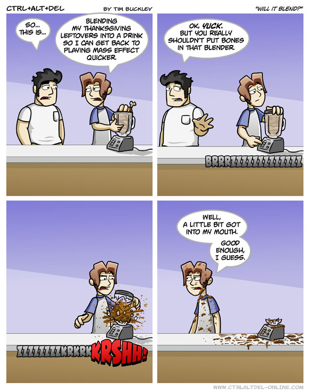 Will it blend? Ctrl+Alt+Del Comic Ctrl+Alt+Del